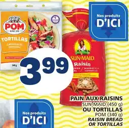Marché Bonichoix SUN-MAID (450 g) POM (340 g) RAISIN BREAD OR TORTILLAS offer