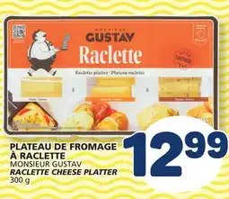 Marché Bonichoix MONSIEUR GUSTAV RACLETTE CHEESE PLATTER offer