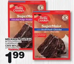 Marches Tradition MÉLANGE À GÂTEAU BETTY CROCKER SUPERMOIST SUPERMOIST CAKE MIX offer
