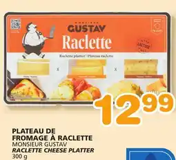 Marches Tradition GUSTAV MONSIEUR GUSTAV RACLETTE CHEESE PLATTER offer