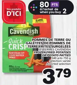 Marches Tradition LES FERMES CAVENDISH FROZEN FRIED POTATOES OR POTATO PATTIES offer