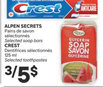 Brunet ALPEN SECRETS Pains de savon sélectionnés, CREST Dentifrices sélectionnés offer