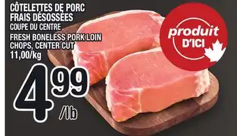 Marche Ami CÔTELETTES DE PORC FRAIS DÉSOSSÉES | FRESH BONELESS PORK LOIN CHOPS offer