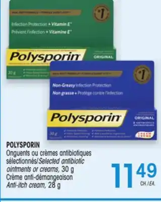Uniprix POLYSPORIN Onguents ou crèmes antibiotiques sélectionnés/ Selected antibiotic ointments or creams offer