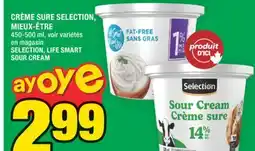 Super C CRÈME SURE SELECTION, MIEUX-ÊTRE | SELECTION, LIFE SMART SOUR CREAM offer