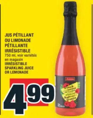 Super C JUS PÉTILLANT OU LIMONADE PÉTILLANTE IRRÉSISTIBLE | IRRÉSISTIBLE SPARKLING JUICE OR LEMONADE offer