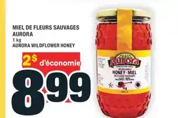 Super C MIEL DE FLEURS SAUVAGES AURORA | AURORA WILDFLOWER HONEY offer