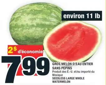 Super C GROS MELON D'EAU ENTIER SANS PÉPINS | SEEDLESS LARGE WHOLE WATERMELON offer
