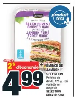 Super C ÉMINCÉ DE JAMBON SELECTION | SELECTION SHAVED HAM offer