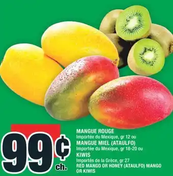 Super C MANGUE ROUGE OU MANGUE MIEL (ATAULFO) OU KIWIS | RED MANGO OR HONEY (ATAULFO) MANGO OR KIWIS offer
