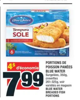 Super C PORTIONS DE POISSON PANÉES BLUE WATER | BLUE WATER BREADED FISH PORTIONS offer