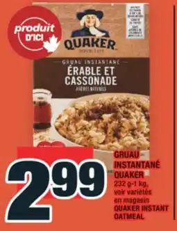 Super C GRUAU INSTANTANÉ QUAKER | QUAKER INSTANT OATMEAL offer