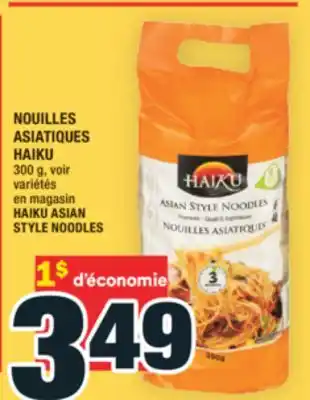 Super C NOUILLES ASIATIQUES HAIKU | HAIKU ASIAN STYLE NOODLES offer