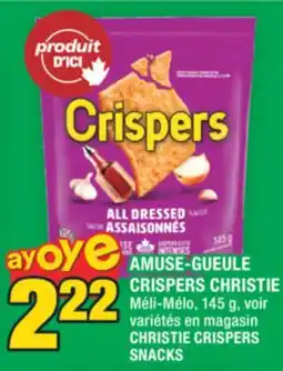 Super C AMUSE-GUEULE CRISPERS CHRISTIE | CHRISTIE CRISPERS SNACKS offer