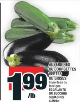 Super C AUBERGINES OU COURGETTES VERTES OU GRISES | EGGPLANTS OR ZUCCHINI SQUASHES offer