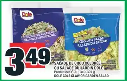 Super C SALADE DE CHOU COLORÉE OU SALADE DU JARDIN DOLE | DOLE COLE SLAW OR GARDEN SALAD offer