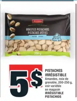 Super C PISTACHES IRRÉSISTIBLE | IRRÉSISTIBLE PISTACHIOS offer