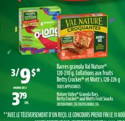 Provigo BARRES GRANOLA VAL NATURE, 120-230 G, COLLATIONS AUX FRUITS BETTY CROCKER ET MOTT'S, 128-226 G offer