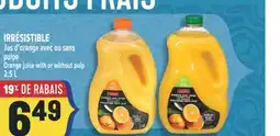 Marché Adonis IRRÉSISTIBLE JUS D'ORANGE AVEC OU SANS PULPE | ORANGE JUICE WITH OR WITHOUT PULP offer