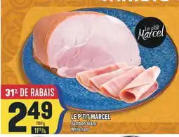Marché Adonis LE P'TIT MARCEL JAMBON BLANC | WHITE HAM offer