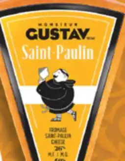 Marché Adonis M. GUSTAV FROMAGE ST-PAULIN | ST-PAULIN CHEESE offer