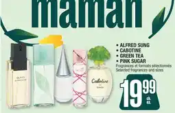 Jean Coutu ALFRED SUNG, CABOTINE, GREEN TEA, PINK SUGAR Selected fragrances and sizes offer