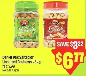 FreshCo Dan-d pak salted or unsalted cashews offer