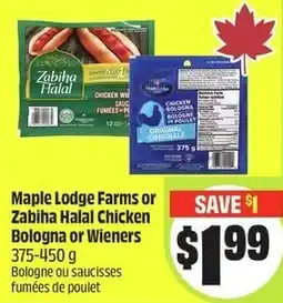 FreshCo Maple lodge farms or zabiha halal chicken bologna or wieners offer