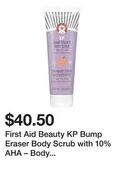 Sephora First Aid Beauty KP Bump Eraser Body Scrub with 10% AHA – Body Exfoliant for Keratosis Pilaris offer