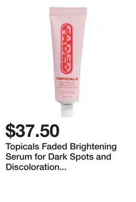 Sephora Topicals Faded Brightening Serum for Dark Spots and Discoloration (UNSCENTED) offer
