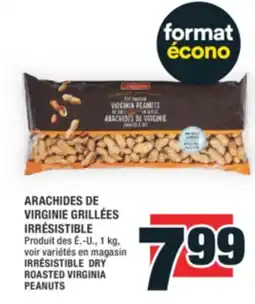 Super C ARACHIDES DE VIRGINIE GRILLÉES IRRÉSISTIBLE | IRRÉSISTIBLE DRY ROASTED VIRGINIA PEANUTS offer