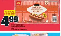 Super C SAUCISSES FUMÉES | SELECTION CHICKEN WIENERS offer