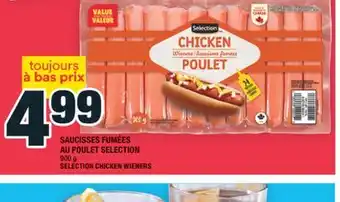 Super C SAUCISSES FUMÉES | SELECTION CHICKEN WIENERS offer