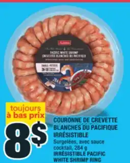 Super C COURONNE DE CREVETTE BLANCHES DU PACIFIQUE IRRÉSISTIBLE | IRRÉSISTIBLE PACIFIC WHITE SHRIMP RING offer