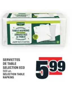 Super C SERVIETTES DE TABLE SELECTION ECO | SELECTION TABLE NAPKINS offer