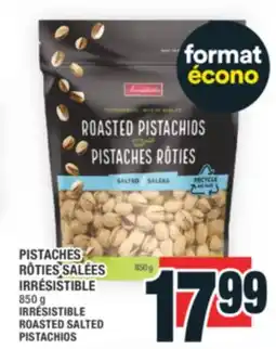 Super C PISTACHES RÔTIES SALÉES IRRÉSISTIBLE | IRRÉSISTIBLE ROASTED SALTED PISTACHIOS offer