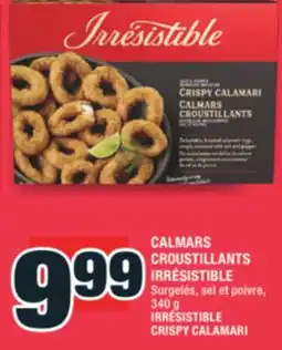 Super C CALMARS CROUSTILLANTS IRRÉSISTIBLE | IRRÉSISTIBLE CRISPY CALAMARI offer