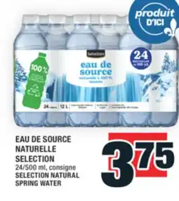 Super C EAU DE SOURCE NATURELLE SELECTION | SELECTION NATURAL SPRING WATER offer
