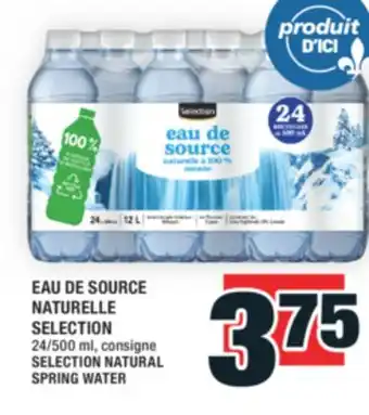 Super C EAU DE SOURCE NATURELLE SELECTION | SELECTION NATURAL SPRING WATER offer