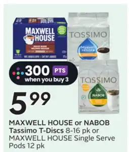 Sobeys MAXWELL HOUSE or NABOB Tassimo T-Discs offer