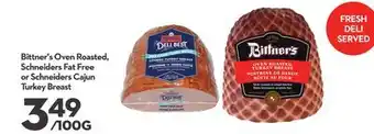 Longo's Bittner's Oven Roasted, Schneiders Fat Free or Schneiders Cajun Turkey Breast offer