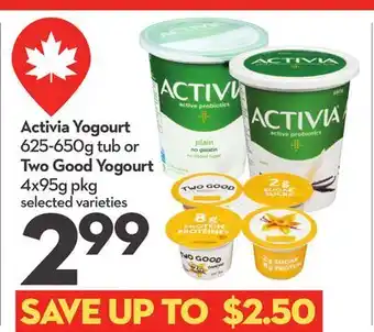 Longo's Activia Yogourt 625-650g tub or Two Good Yogourt 4x95g pkg offer