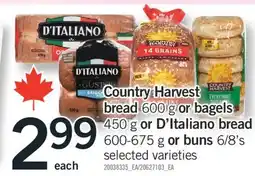 Fortinos COUNTRY HARVEST BREAD, 600 G OR BAGELS, 450 G OR D'ITALIANO BREAD, 600-675 G OR BUNS, 6/8'S offer