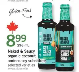Fortinos NAKED & SAUCY ORGANIC COCONUT ORGANIC COCONUT AMINOS SOY SUBSTITUTE, 296 ML offer