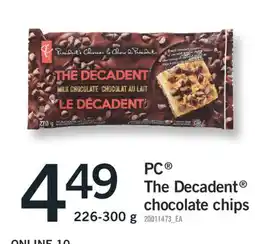 Fortinos PC THE DECADENT CHOCOLATE CHIPS, 226-300 g offer