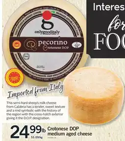 Fortinos CROTONESE DOP MEDIUM AGED CHEESE offer