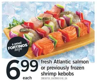 Fortinos FRESH ATLANTIC SALMON OR PREVIOUSLY FROZEN SHRIMP KEBOBS offer