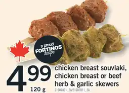 Fortinos CHICKEN BREAST SOUVLAKI, CHICKEN BREAST OR BEEF HERB & GARLIC SKEWERS, 120 g offer