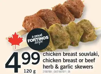 Fortinos CHICKEN BREAST SOUVLAKI, CHICKEN BREAST OR BEEF HERB & GARLIC SKEWERS, 120 g offer