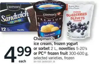Fortinos CHAPMAN'S ICE CREAM, FROZEN YOGURT OR SORBET, 2 L, NOVELTIES, 5-20'S OR PC FROZEN FRUIT, 300-600 G offer